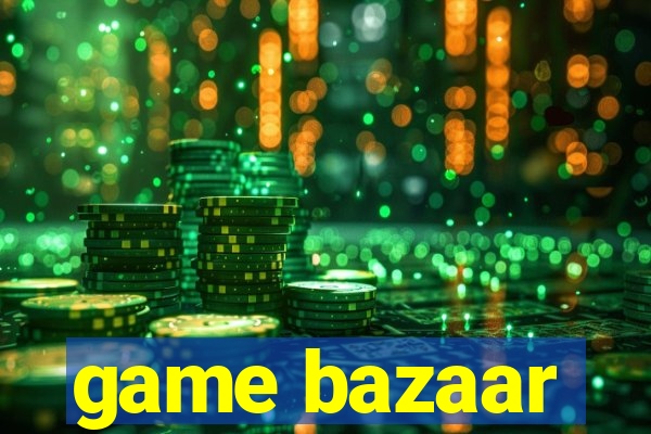 game bazaar